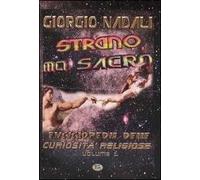 Strano ma sacro. Enciclopedia delle curiosità religiose. Vol. 1