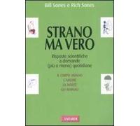 Strano ma vero. Risposte scientifiche a domande (più o meno) quotidiane