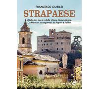 Strapaese. L'Italia dei paesi e delle chiese di campagna. Da Maccari a Lon...