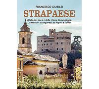Strapaese. L'Italia dei paesi e delle chiese di campagna. Da Maccari a Longanesi, da Papini a Soffici