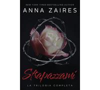Strapazzami: La Trilogia Completa - Anna Zaires - Mozaika, 2017