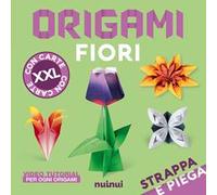 Strappa e piega XXL. Origami fiori. Ediz. illustrata