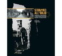 Strappati all'oblio. Strategie per la conservazione di un luogo di memoria del secondo Novecento: l'ex Campo di Fossoli
