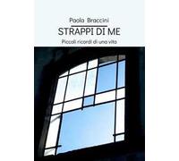 Strappi di me. Piccoli ricordi di una vita
