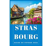 STRASBOURG GUIDE DE VOYAGE 2026