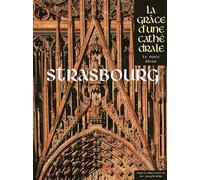 Strasbourg - La Grâce d'une Cathédrale