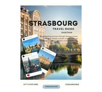 STRASBOURG TRAVEL GUIDE 2025/2026