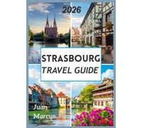 STRASBOURG TRAVEL GUIDE 2026