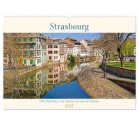 Strasbourg - Ville d'histoire et de charme au coeur de l'Europe (Calendrier mural 2027 DIN A2 vertical), CALVENDO calendrier mensuel: Strasbourg est ... se rencontrent au coeur de l'Europe.