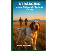 STRÀSCINO: L'Arte Italiana del Cane da Ferma