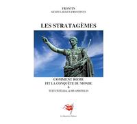 Stratagemes: Comment rome fit la conquete d