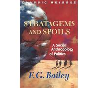 Stratagems And Spoils: A Social Anthropology Of Politics