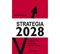 Strategia 2028. Progetto interno ed esterno per invertire il declino dell'Italia