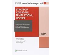 Strategia aziendale. Tempi, azioni, risorse