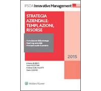 Strategia aziendale. Tempi, azioni, risorse