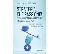 Strategia, che passione! Guida pratica per imprenditori e manager delle PMI