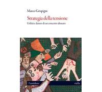 Strategia della tensione. Utilità e danno di un concetto abusato