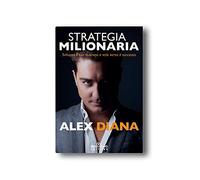 Strategia milionaria. Sviluppa il tuo business e vola verso il successo