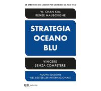 Strategia oceano blu. Vincere senza competere. Nuova ediz. [Paperback] [Jan 17,