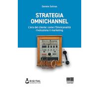 Libri Daniele Solinas - Strategia Omnichannel. L'era Del Cliente: Come L'omnican