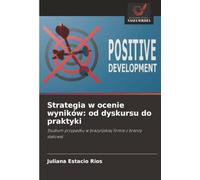 Strategia w ocenie wyników: od dyskursu do praktyki: Studium przypadku w brazylijskiej firmie z bran¿y stalowej