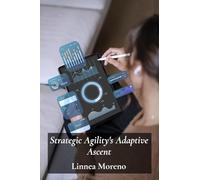 Strategic Agility's Adaptive Ascent: Transforming Business Processes For Optimal Efficiency And Results