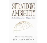 Strategic Ambiguity: The India Playbook