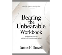Strategic approach evolving from Bearing the Unbearable: tructured to echo the original book’s compositional method