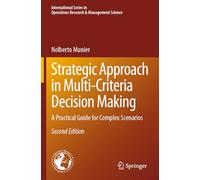 Strategic Approach in Multi-Criteria Decision Making: A Practical Guide for Complex Scenarios: 351