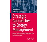 Strategic Approaches to Energy Management: Current Trends in Energy Economics and Green Investment