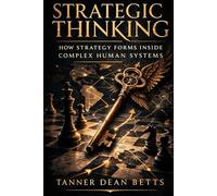 Strategic Awareness: How Decisions Are Formed Inside Complex Human Systems