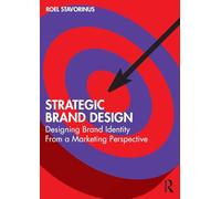 Strategic Brand Design: Designing Brand Identity From a Marketing Perspective