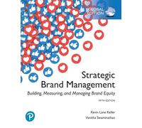 Strategic brand management. Building, measuring, and managing brand equity