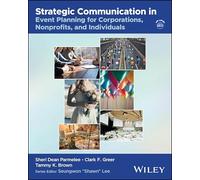 Strategic Communication in Event Planning for Corporations, Nonprofits and Individuals