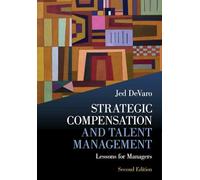 Strategic Compensation and Talent Management: Lessons for Managers