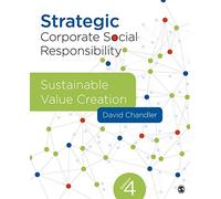 Strategic Corporate Social Responsibility: Sustainable Value Creation