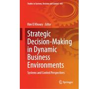 Strategic Decision-making in Dynamic Business Environments: Systems and Control Perspectives: 642
