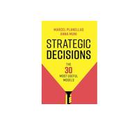 Strategic Decisions: The 30 Most Useful Models