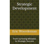 Strategic Development: From Surviving Mistakes to Strategic Success
