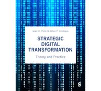 Strategic Digital Transformation: Theory and Practice