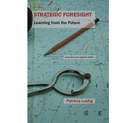 Strategic Foresight: Learning from the Future