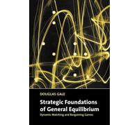 Strategic Foundations of General Equilibrium: Dynamic Matching and Bargaining Ga