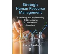 Strategic Human Resource Management: Formulating and Implementing HR Strategies for a Competitive Advantage