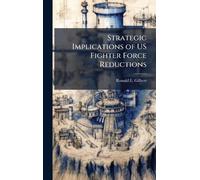 Strategic Implications of US Fighter Force Reductions