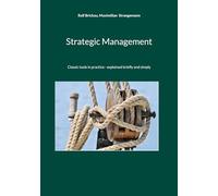 Strategic Management: Classic tools in practice - explained briefly and simply