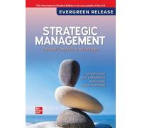 Strategic Management: Creating Competitive Advantages: 2026 Release ISE