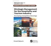 Strategic Management for the Hospitality and Tourism Industry: Developing a Competitive Advantage
