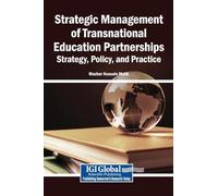 Strategic Management of Transnational Education Partnerships: Strategy, Policy, and Practice