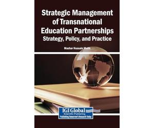 Strategic Management of Transnational Education Partnerships: Strategy, Policy, and Practice