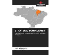 STRATEGIC MANAGEMENT: The Dynamics of the Regional Economy of Southwest Maranhão